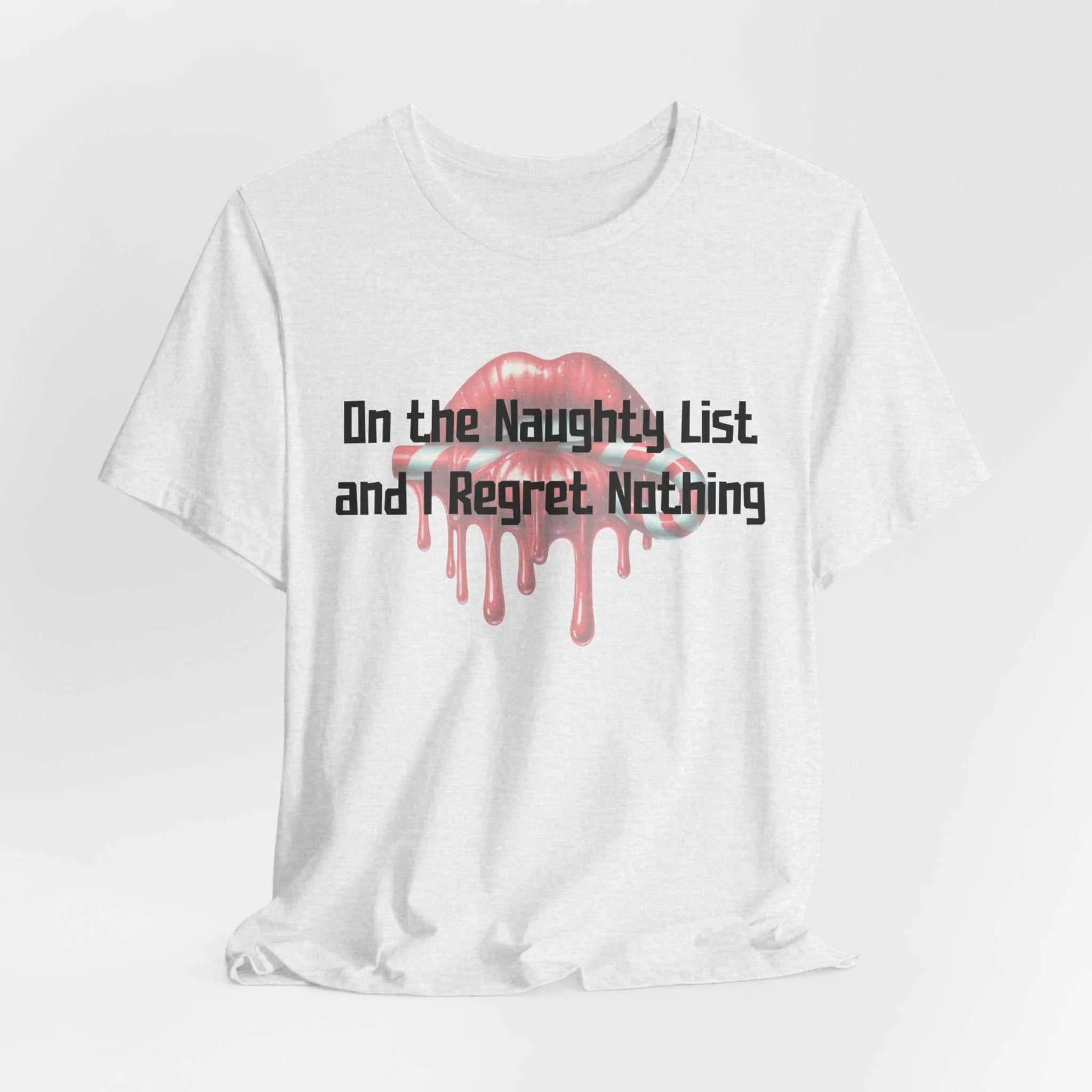 Naughty List Regret Nothing Dripping Lips Holding Candy Cane T-Shirt