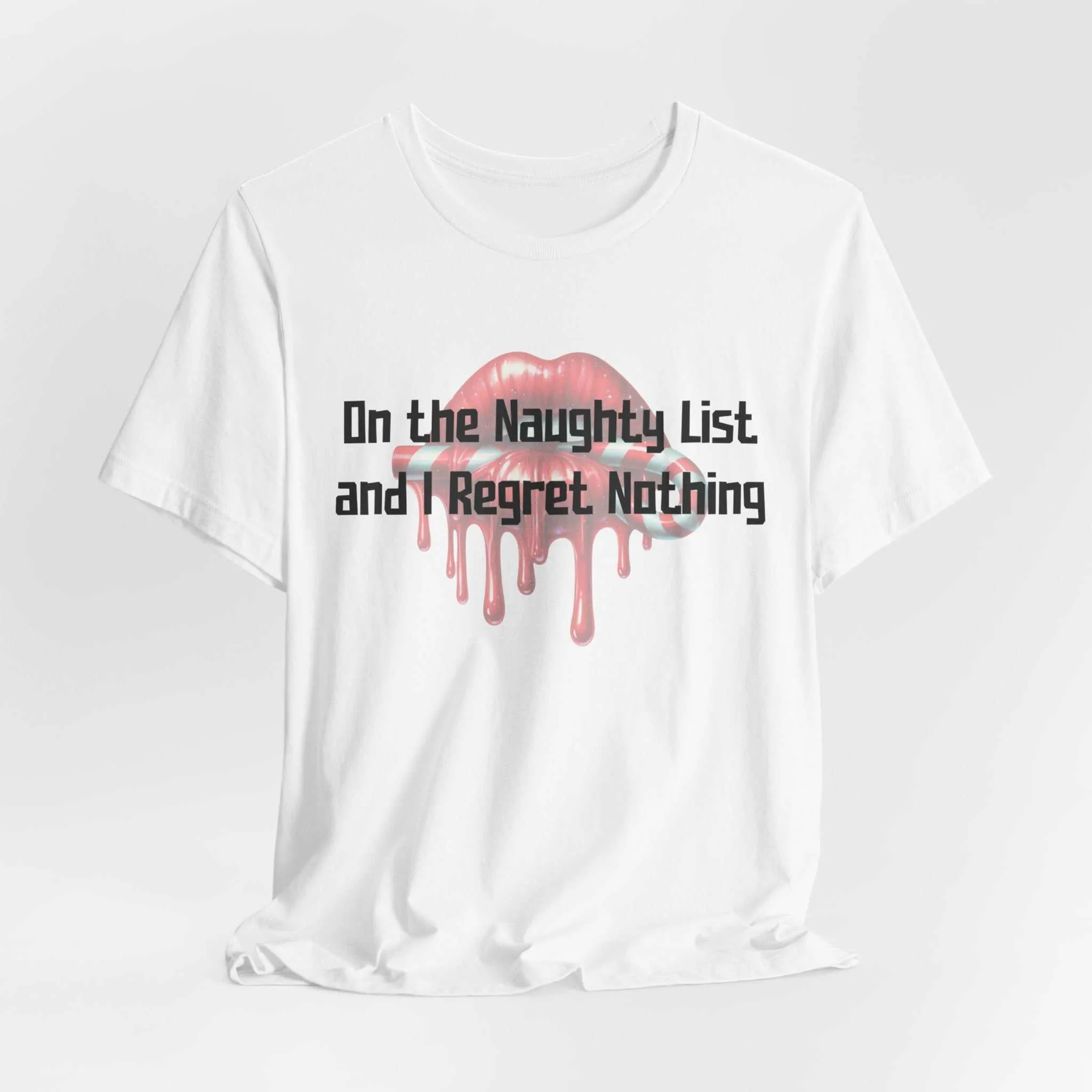 Naughty List Regret Nothing Dripping Lips Holding Candy Cane T-Shirt