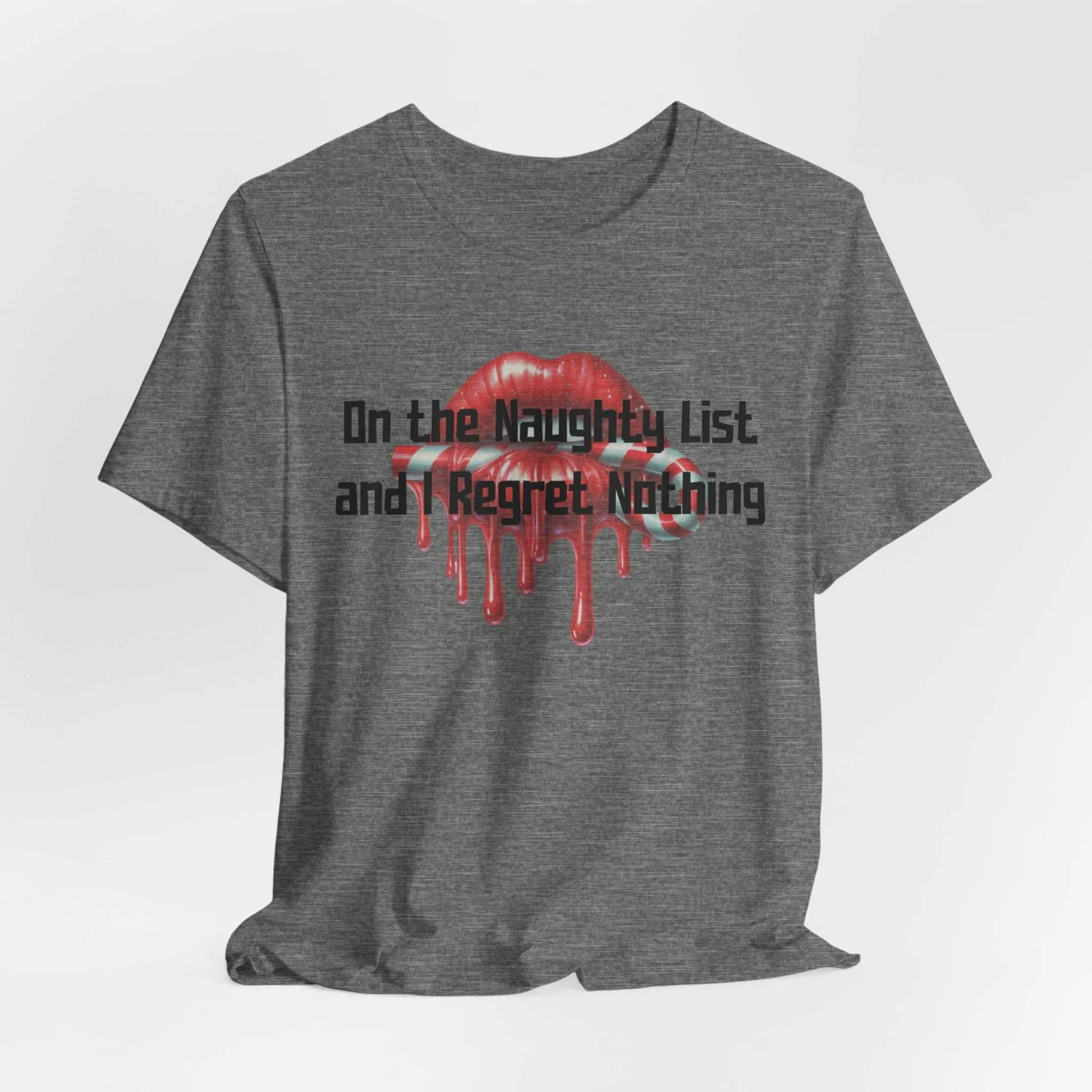 Naughty List Regret Nothing Dripping Lips Holding Candy Cane T-Shirt